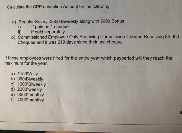 Solved Calculate the CPP deduction Amount for the following | Chegg.com