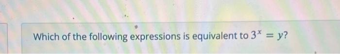 which of the following expressions is equivalent to 2x y 4y 8