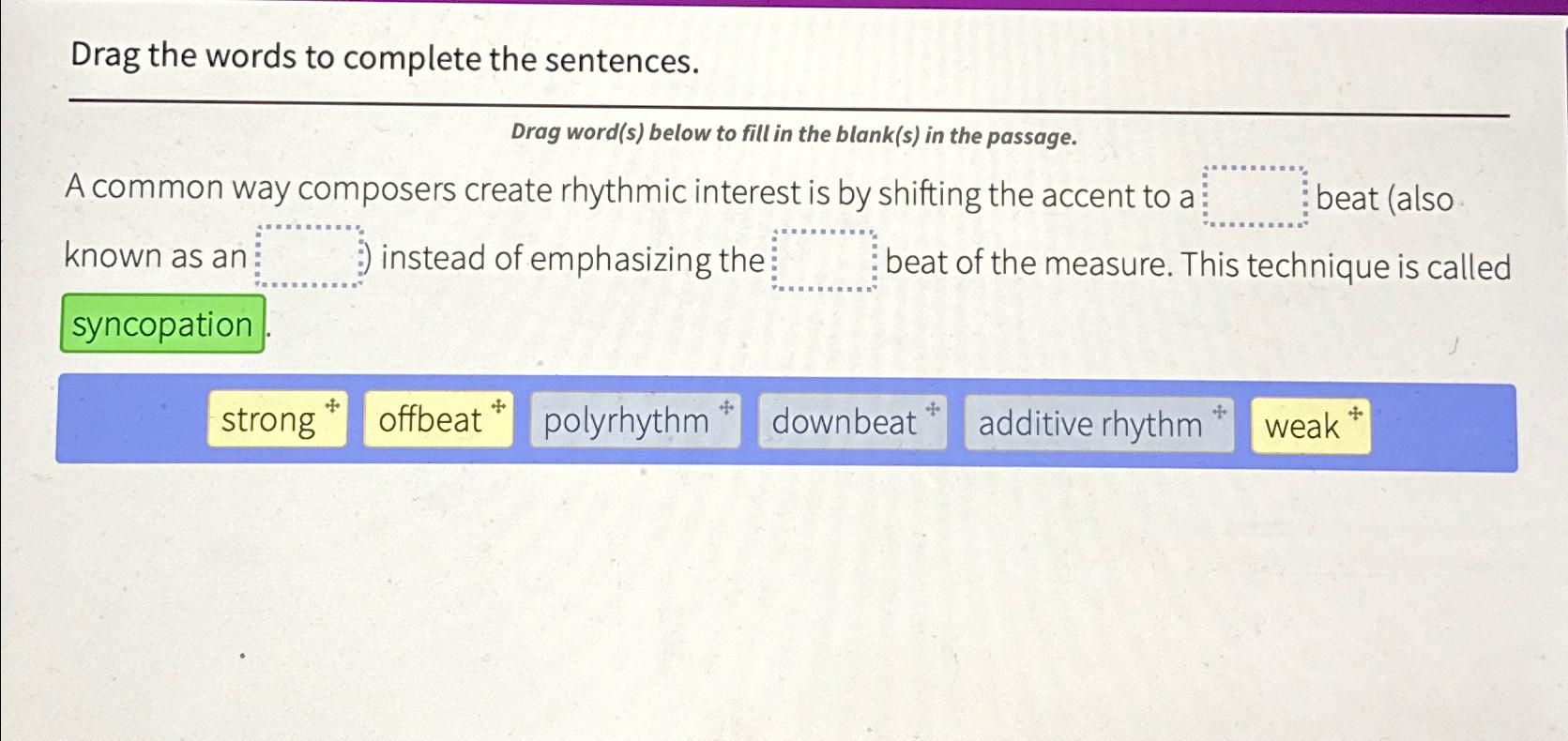Solved Drag the words to complete the sentences.Drag word(s)