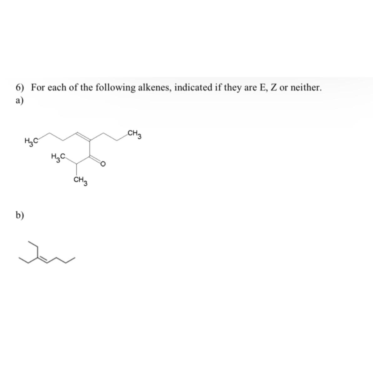 Solved For Each Of The Following Alkenes, Indicated If They | Chegg.com