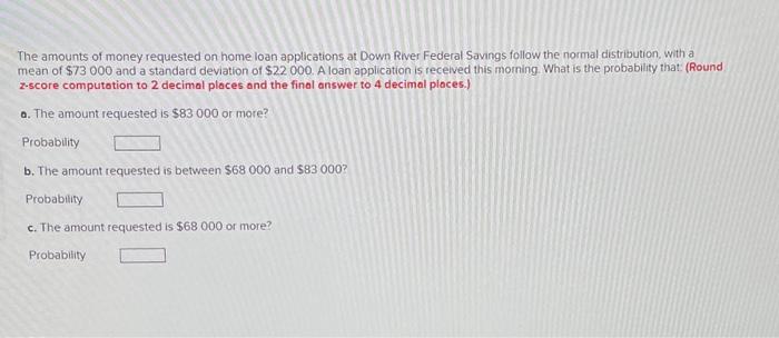 Solved The Amounts Of Money Requested On Home Loan | Chegg.com