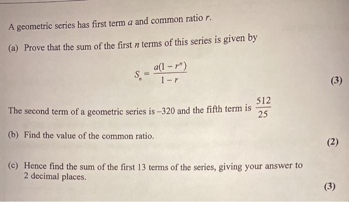 Solved A geometric series has first term a and common ratio | Chegg.com