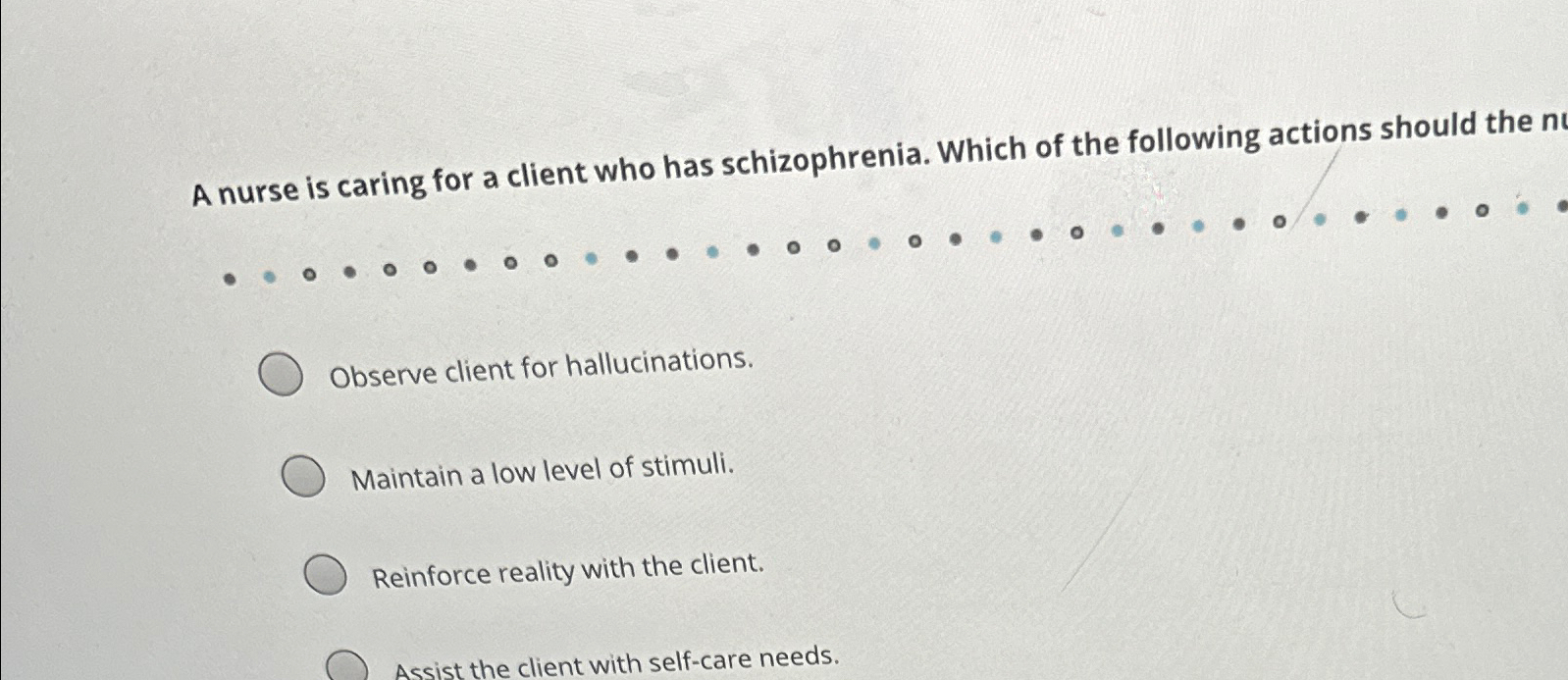Solved A nurse is caring for a client who has schizophrenia. | Chegg.com