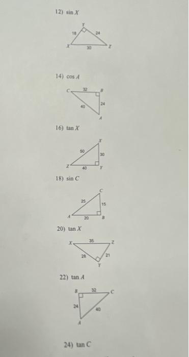 12) \( \sin X \) 14) \( \cos A \) 16) \( \tan x \) 18) \( \sin C \) 20) \( \tan X \) 22) \( \tan A \) 24) \( \tan C \)