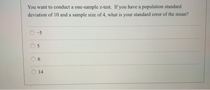 Solved You want to conduct a one-sample z-test. If you have | Chegg.com