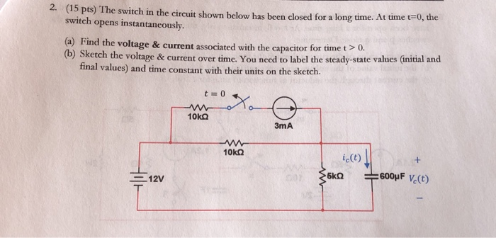 Solved 2. (15 pts) The switch in the circuit shown below has | Chegg.com