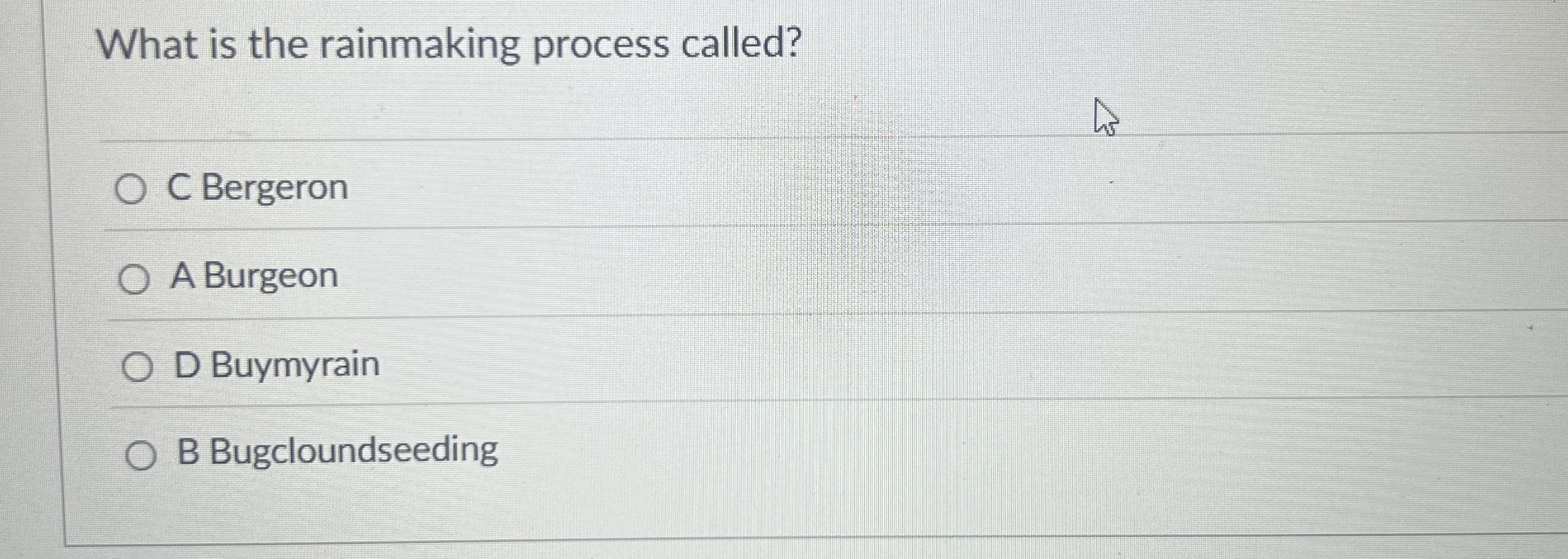 Solved What is the rainmaking process called?C BergeronA