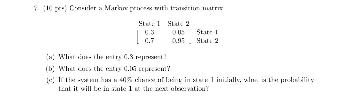Solved (10 ﻿pts) ﻿Consider a Markov process with transition | Chegg.com
