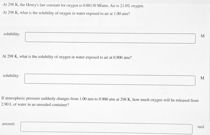 Solved At 298 K The Henrys Law Constant For Oxygen Is