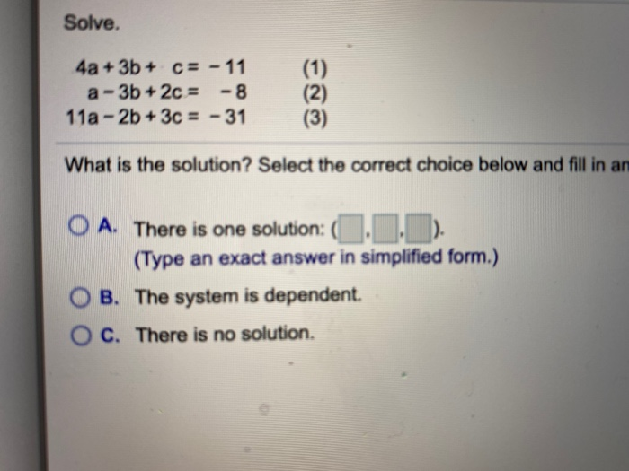 Solved Solve. 4a + 3b + c = - 11 a-3b + 2c = -8 11a-2b + 3c | Chegg.com