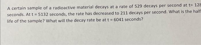 Solved A certain sample of a radioactive material decays at | Chegg.com