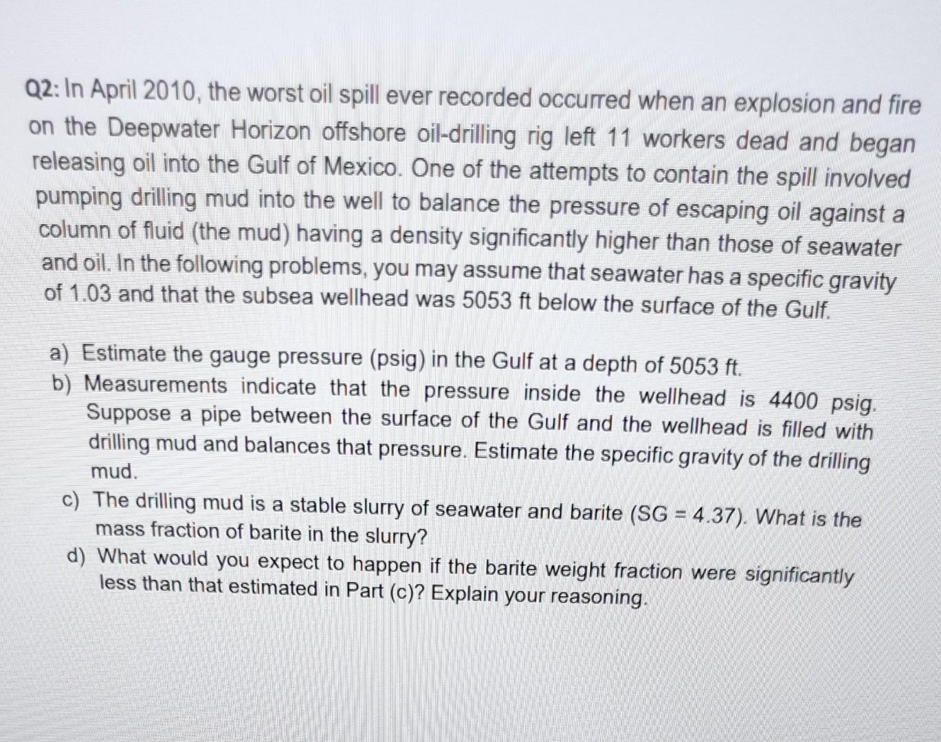 Solved Q2: In April 2010, the worst oil spill ever recorded | Chegg.com