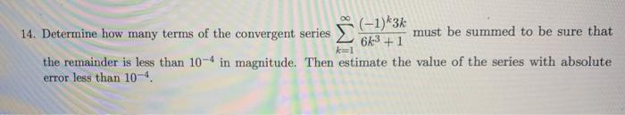 Solved (-1) * 3k 6k³+1 14. Determine how many terms of the | Chegg.com