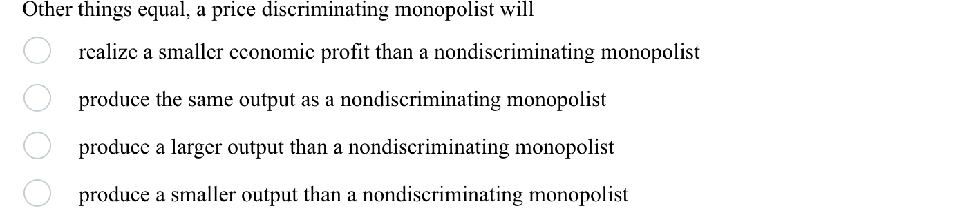 Solved Other Things Equal, A Price Discriminating Monopolist | Chegg.com