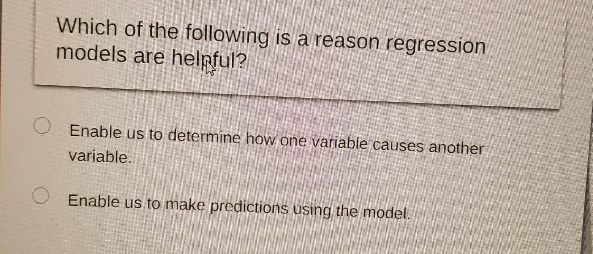 Solved Which of the following is a reason regression models | Chegg.com