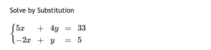 solved-solve-by-substitution-5x-4y-33-2x-y-5-chegg