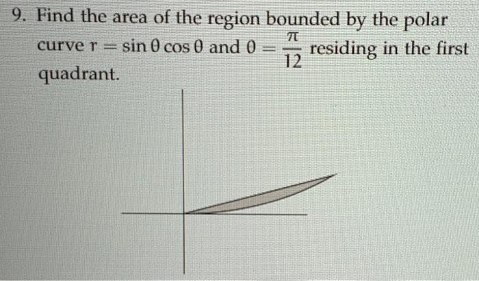 Solved 9. Find the area of the region bounded by the polar | Chegg.com