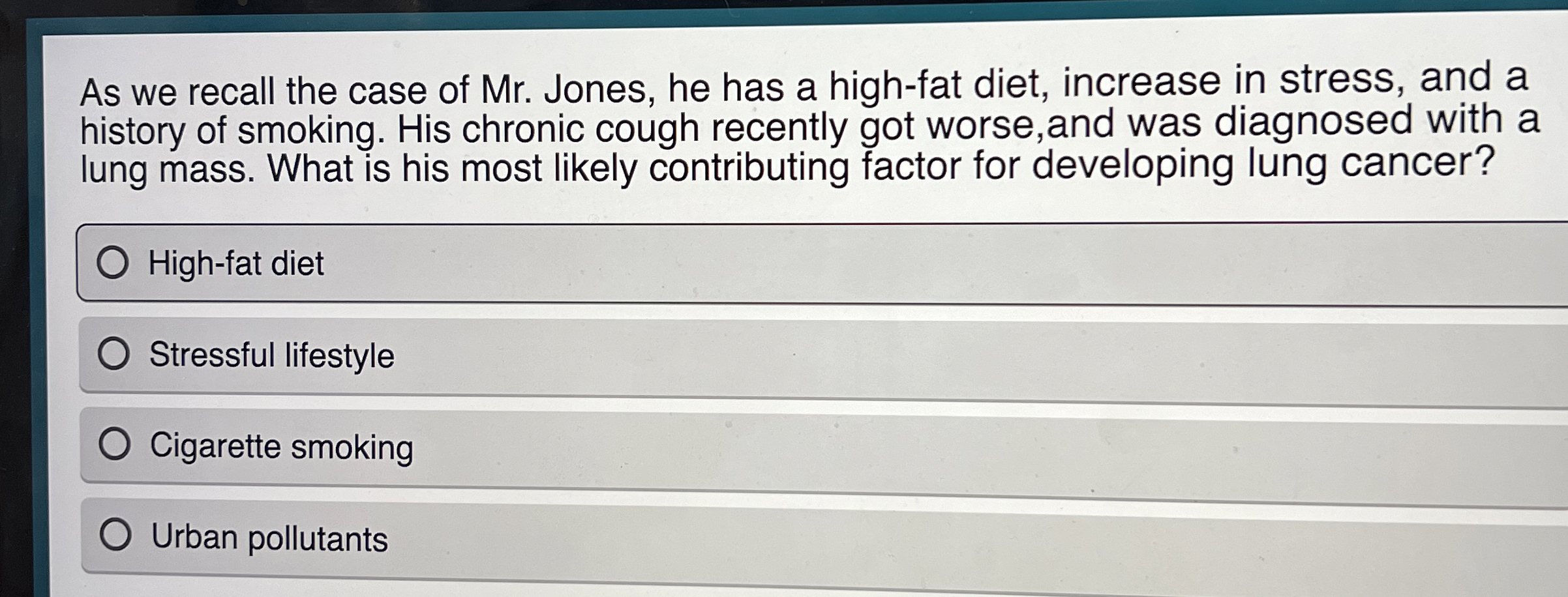 which factor is most likely to contribute to tobacco use Solved As we recall the case of Mr. ﻿Jones, he has a