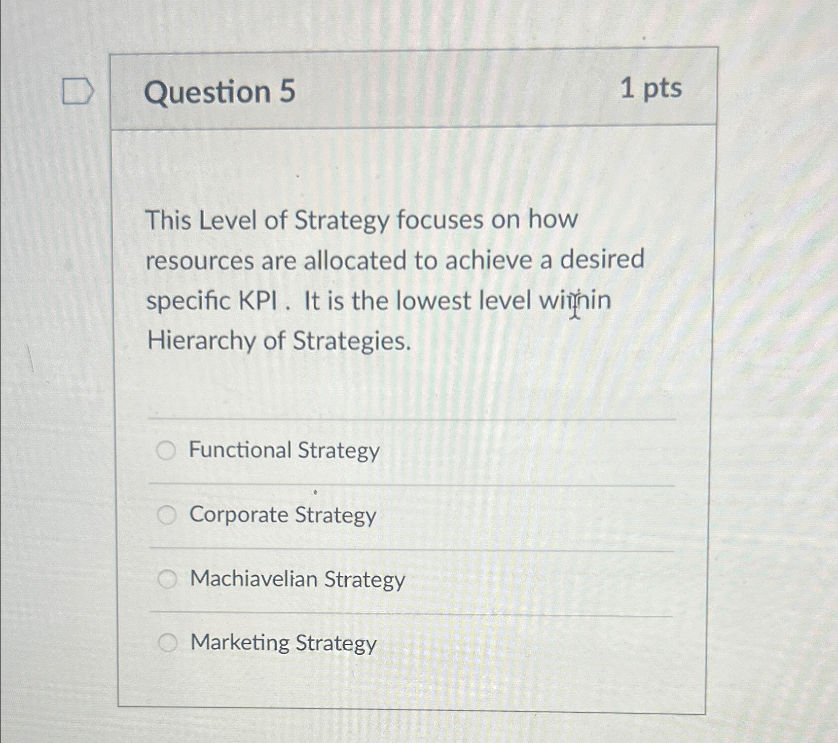 Solved Question 51ptsThis Level of Strategy focuses on how | Chegg.com