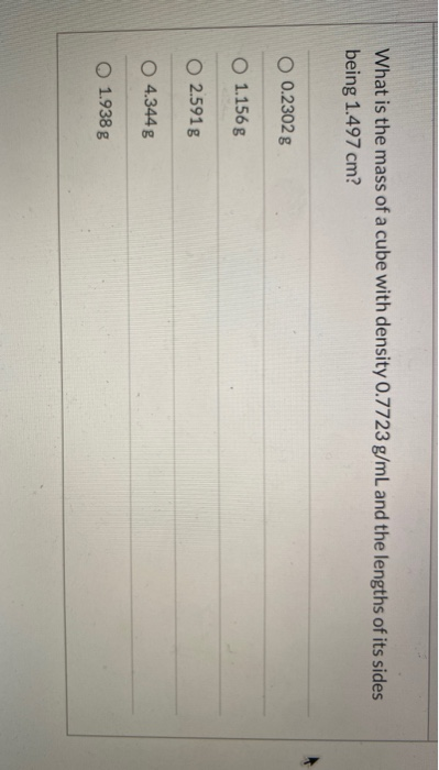 Solved What Is The Mass Of A Cube With Density 0 7723 G mL Chegg