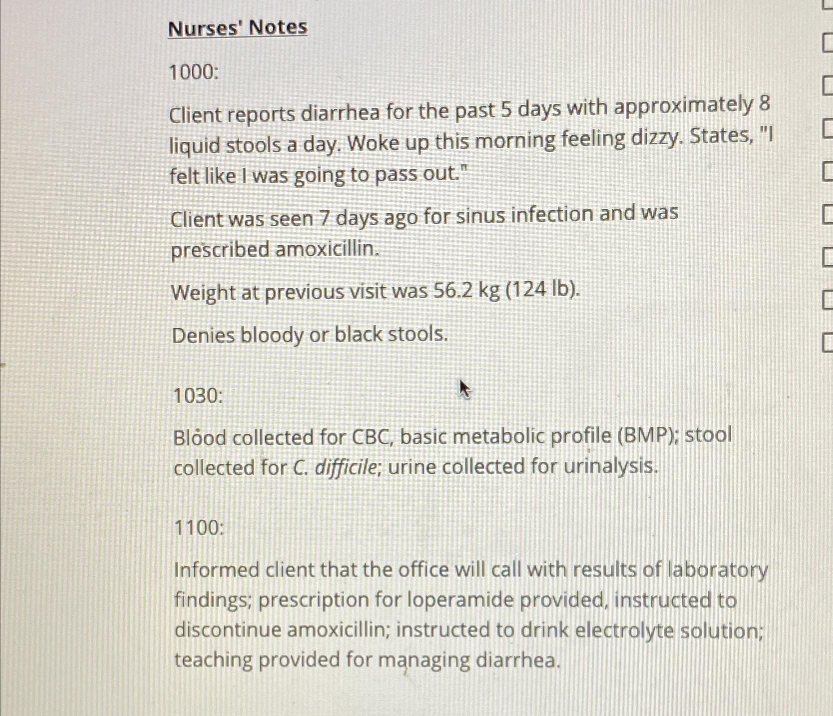 Solved Nurses' Notes1000:Client reports diarrhea for the | Chegg.com