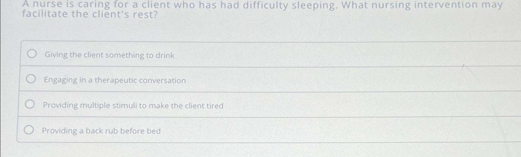 Solved A nurse is caring for a client who has had difficulty | Chegg.com