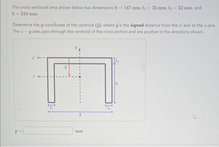 The cross-sectional area shown below has dimensions \( h=147 \mathrm{~mm}, t_{1}=25 \mathrm{~mm}, t_{2}=22 \mathrm{~mm} \), a