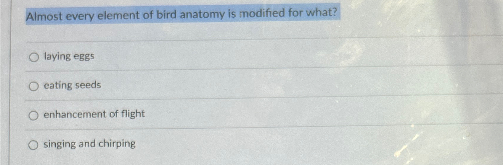 Solved Almost every element of bird anatomy is modified for | Chegg.com