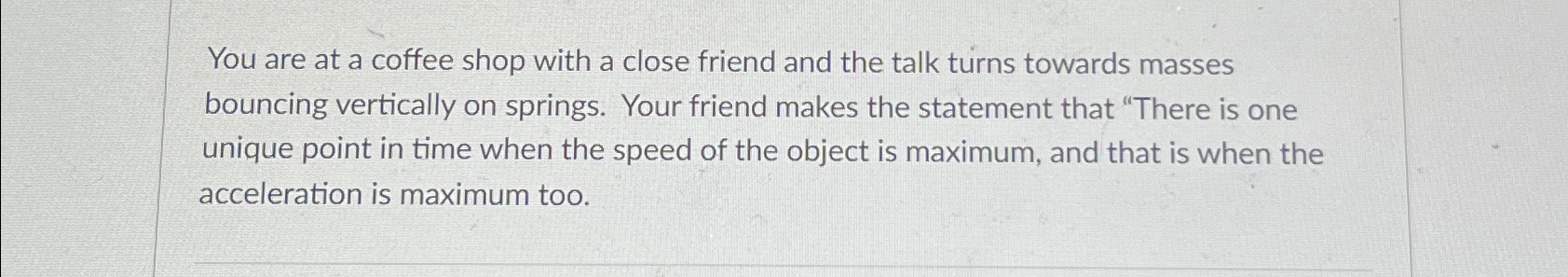Solved You are at a coffee shop with a close friend and the | Chegg.com