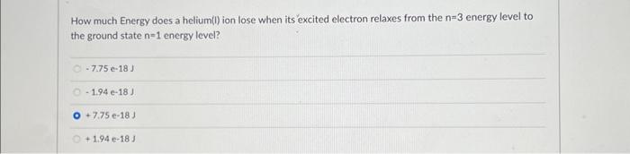 How much Energy does a helium(1) ion lose when its excited electron relaxes from the \( n=3 \) energy level to the ground sta