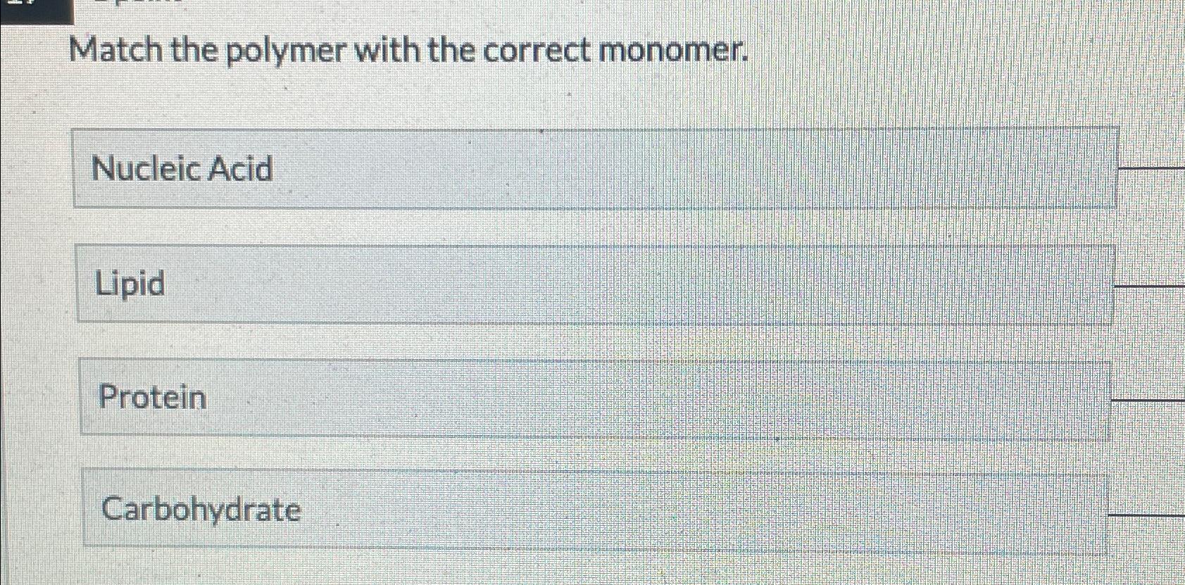 Solved Match the polymer with the correct monomer.Nucleic