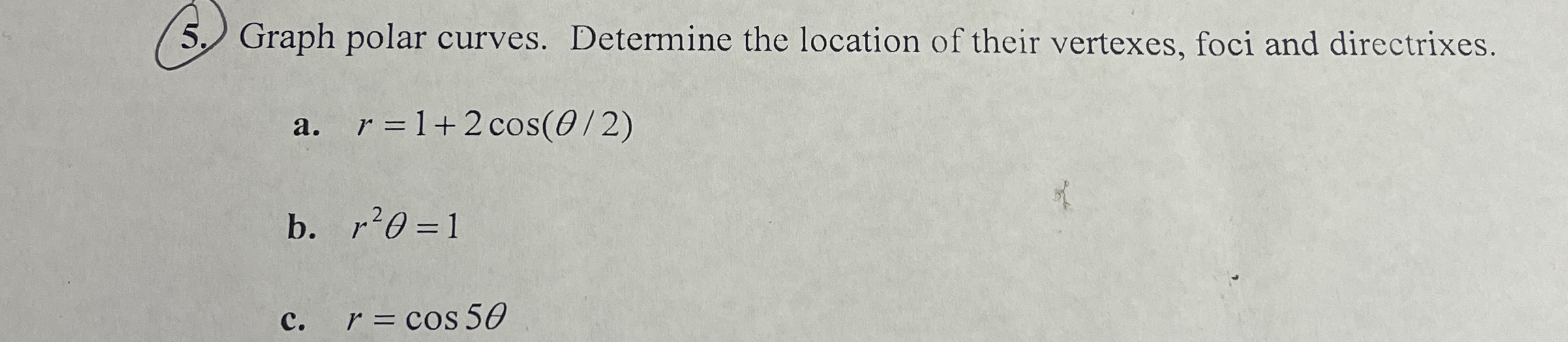Solved 5.) ﻿Graph polar curves. Determine the location of | Chegg.com