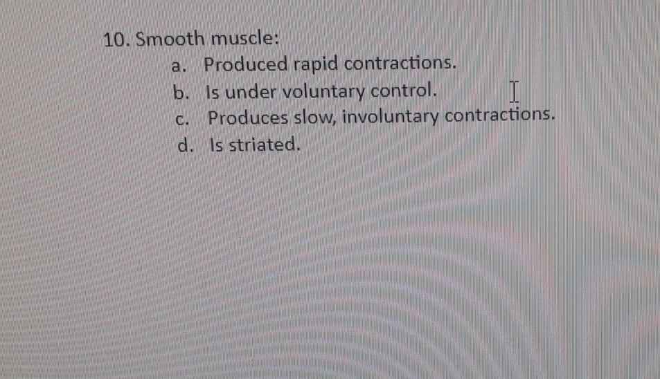 Solved 10. Smooth Muscle: A. Produced Rapid Contractions. B. | Chegg.com