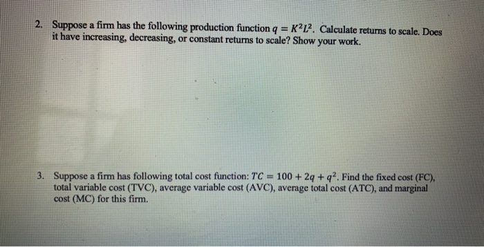 Solved 2. Suppose a firm has the following production | Chegg.com