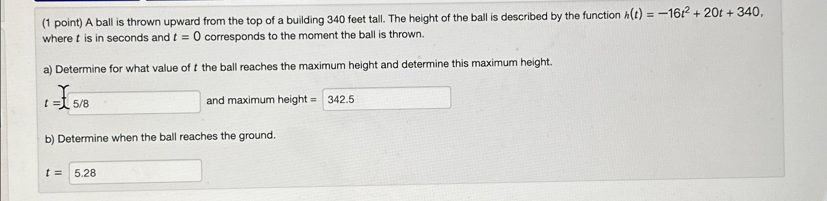 Solved (1 ﻿point) ﻿A ball is thrown upward from the top of a | Chegg.com