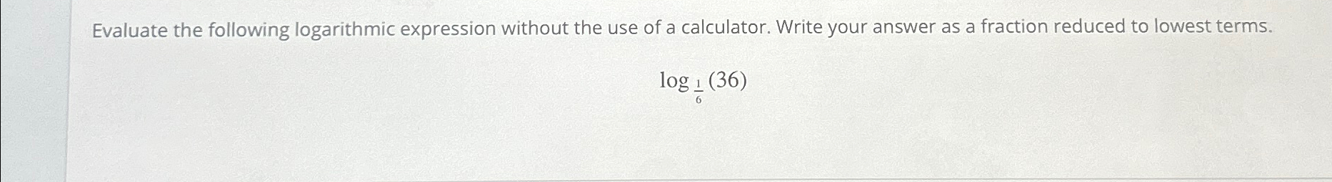 Solved Evaluate the following logarithmic expression without | Chegg.com