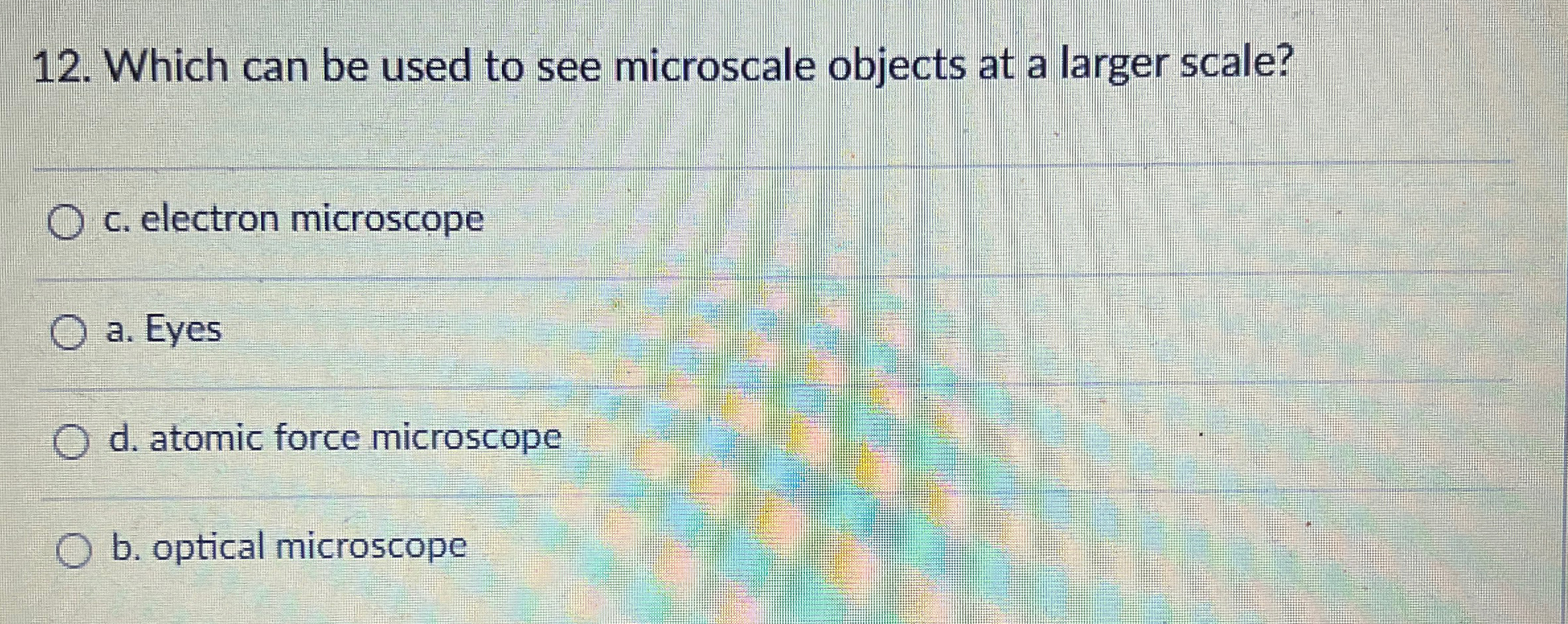 Solved Which can be used to see microscale objects at a | Chegg.com