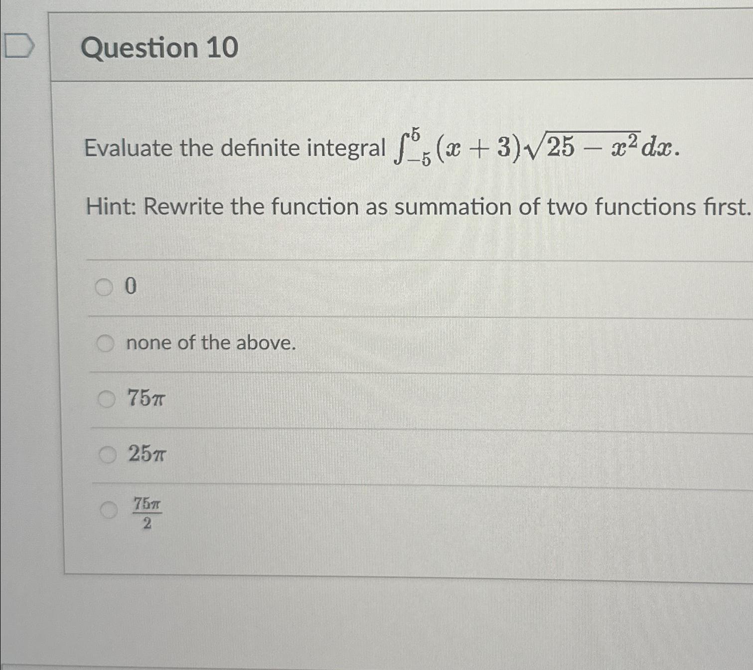 Solved Question 10Evaluate the definite integral | Chegg.com