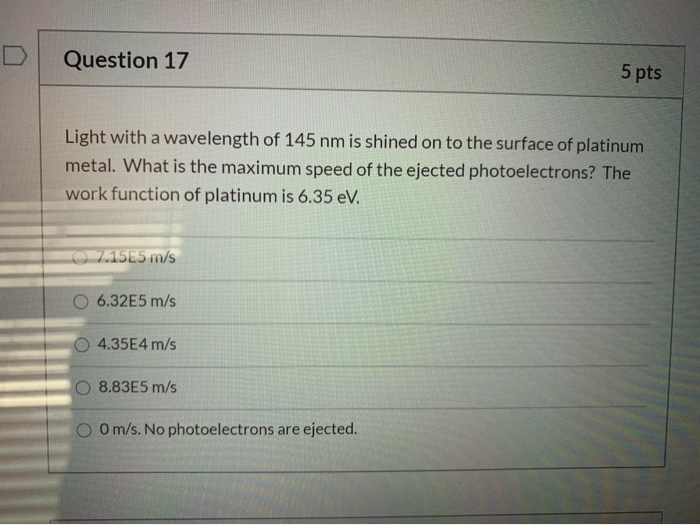 Solved Question 17 5 pts Light with a wavelength of 145 nm | Chegg.com