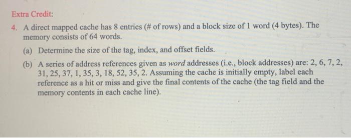 Solved Extra Credit: 4. A direct mapped cache has 8 entries | Chegg.com