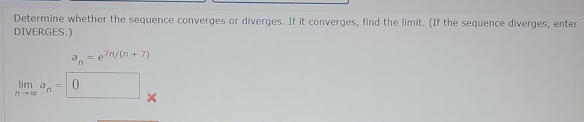 Solved Determine whether the sequence converges or diverges. | Chegg.com