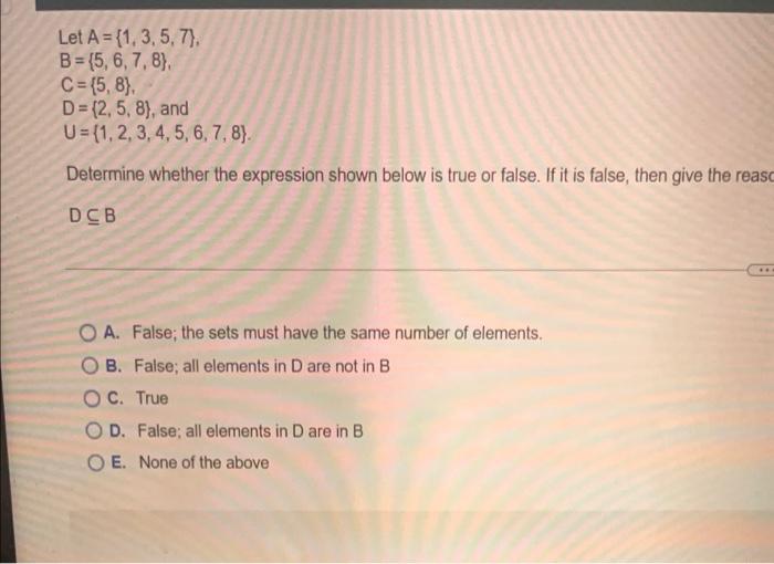 Solved Let A = {1,3,5,7). B = {5, 6, 7, 8). C = {5, 8} D = | Chegg.com