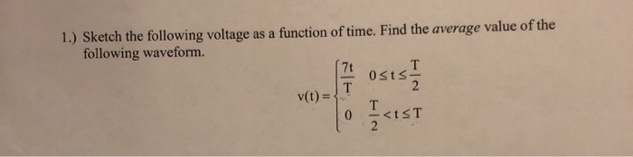 Solved 1.) Sketch the following voltage as a function of | Chegg.com
