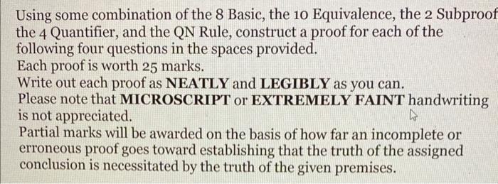 Using some combination of the 8 Basic, the 10 Equivalence, the 2 Subproof the 4 Quantifier, and the QN Rule, construct a proo