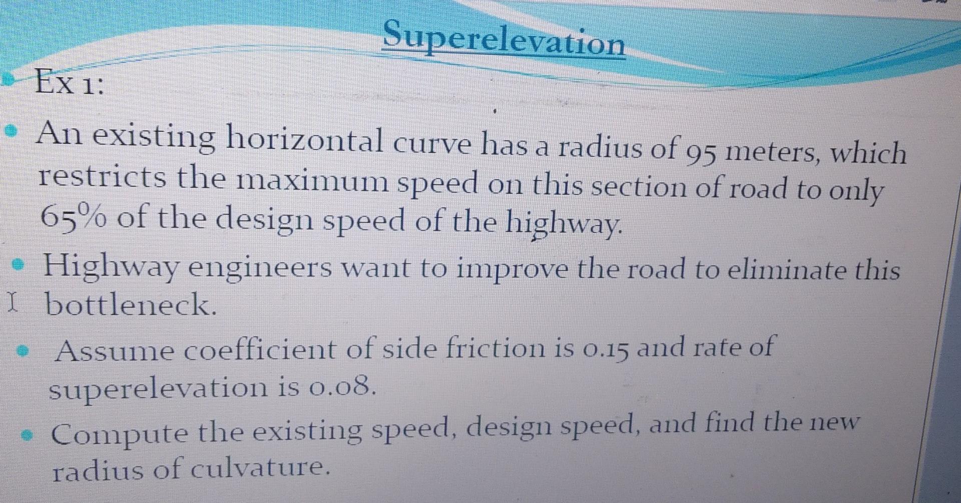 Solved Superelevation Ex 1: . * An Existing Horizontal Curve | Chegg.com