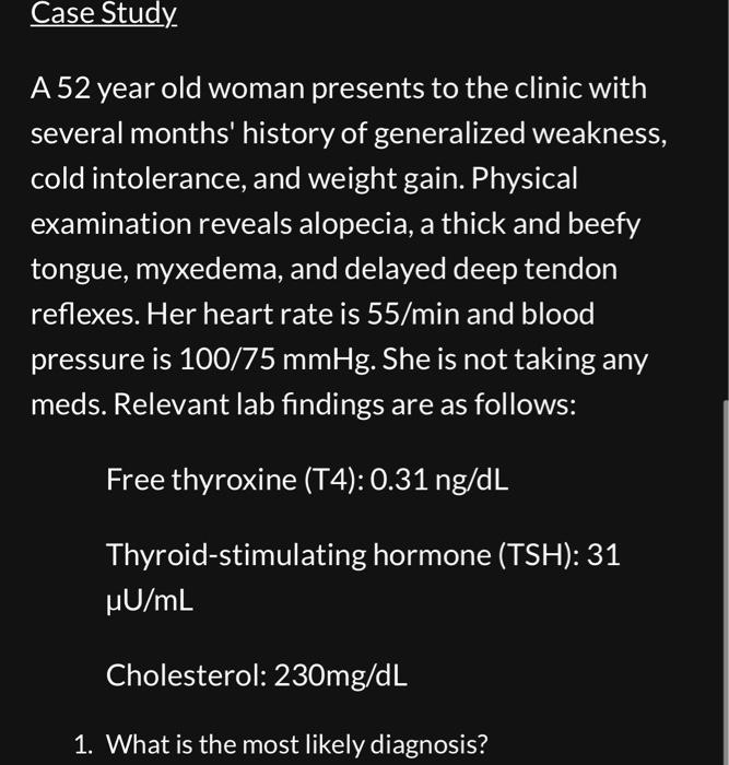 Solved Case Study A 52 year old woman presents to the clinic | Chegg.com