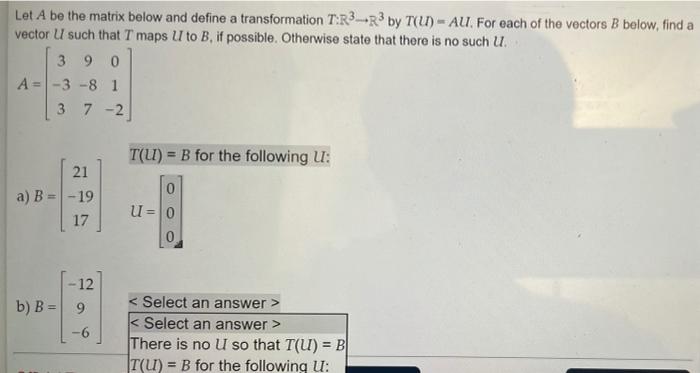 Solved Let A be the matrix below and define a transformation | Chegg.com