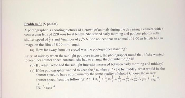 Solved Problem 3: (5 points) A photographer is shooting | Chegg.com