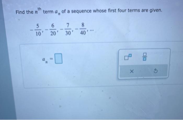 Solved th Find the nº term a, of a sequence whose first four | Chegg.com