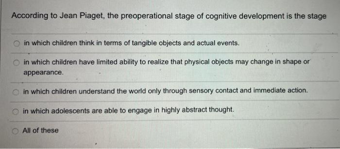 According to Jean Piaget the preoperational stage of Chegg